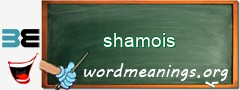WordMeaning blackboard for shamois